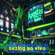 sezlog ao vivo